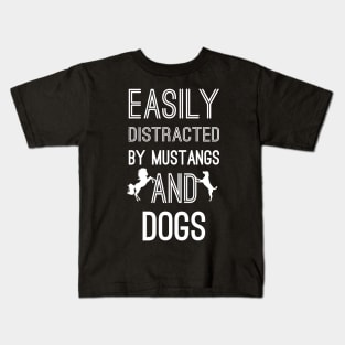 Easily Distracted by Mustangs and Dogs Kids T-Shirt